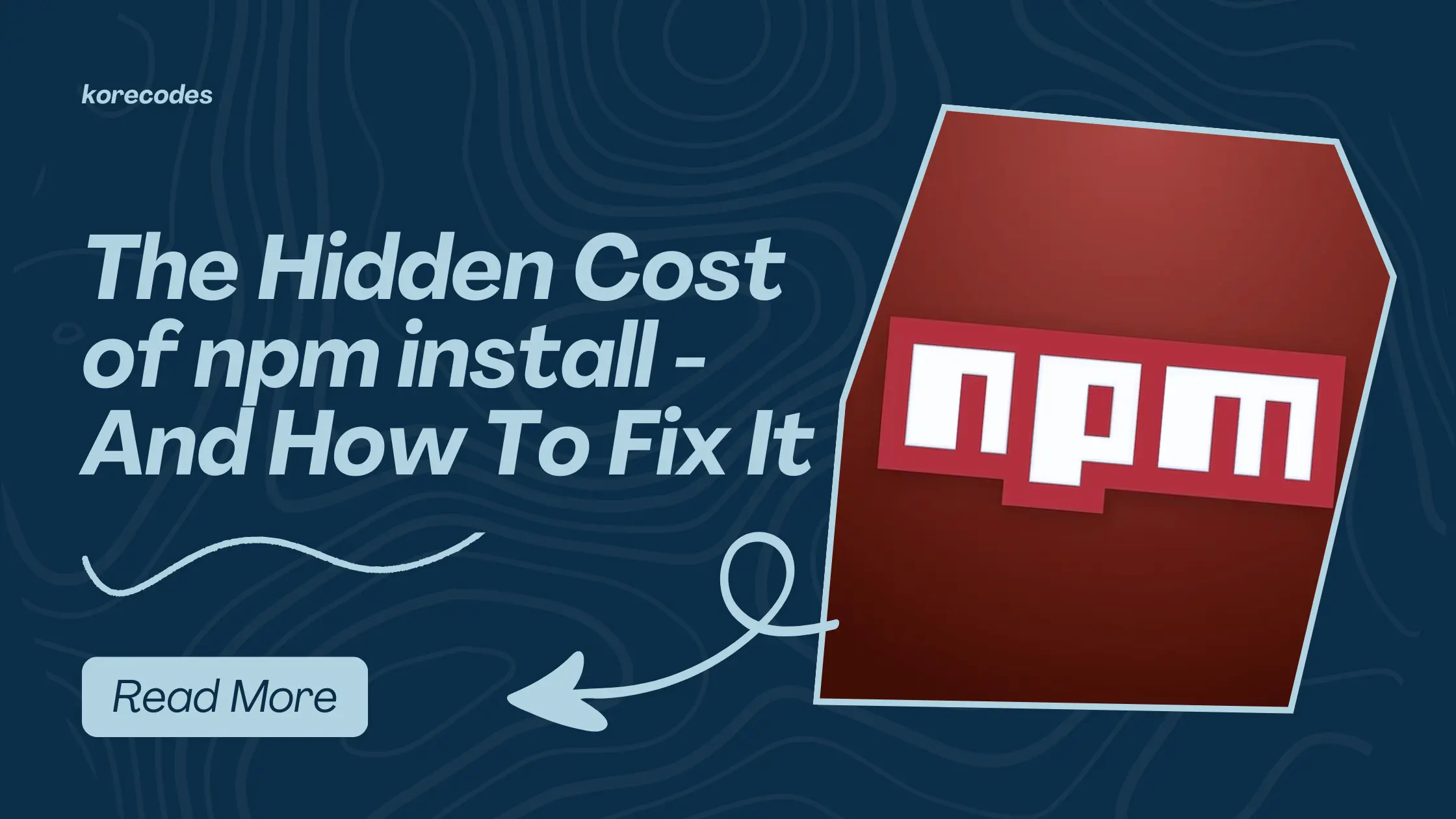 The Hidden Cost of npm install - And How To Fix It